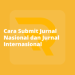 Cara Submit Jurnal Nasional dan Jurnal Internasional