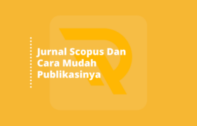 Jurnal Scopus Dan Cara Mudah Publikasinya