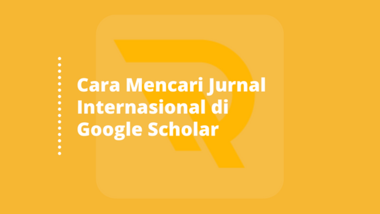 Cara Mencari Jurnal Internasional di Google Scholar