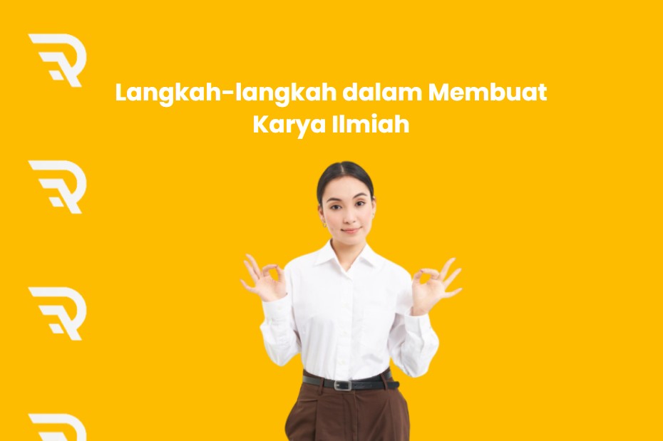 langkah langkah dalam membuat karya ilmiah