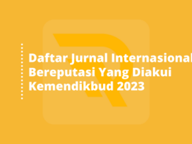 Daftar Jurnal Internasional Bereputasi Yang Diakui Kemendikbud 2023