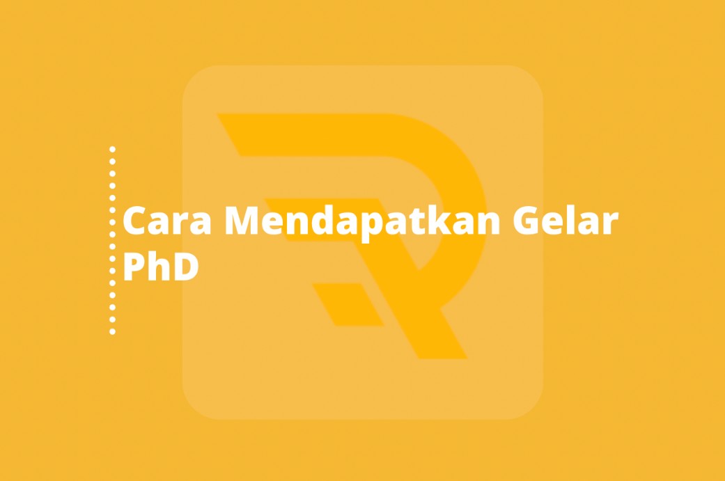 Cara Mendapatkan Gelar PhD