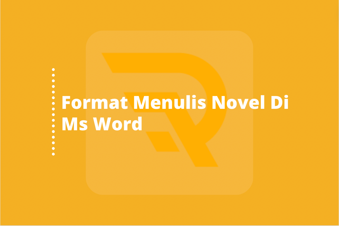 Format Menulis Novel Di Ms Word