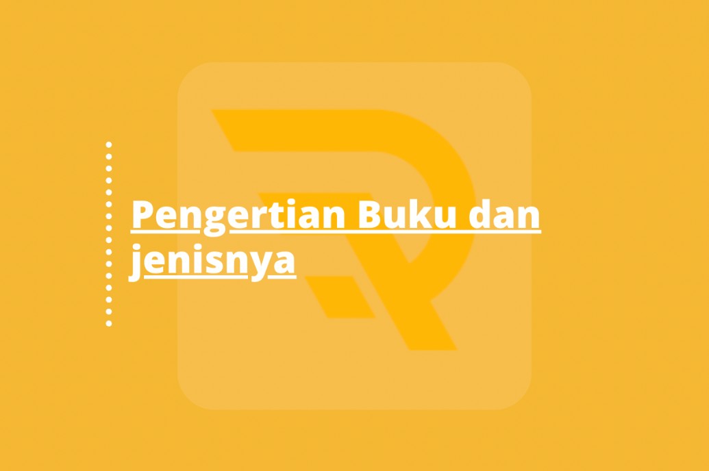 Pengertian Buku Dan Jenis Buku