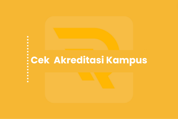 Cek Akreditasi Kampus