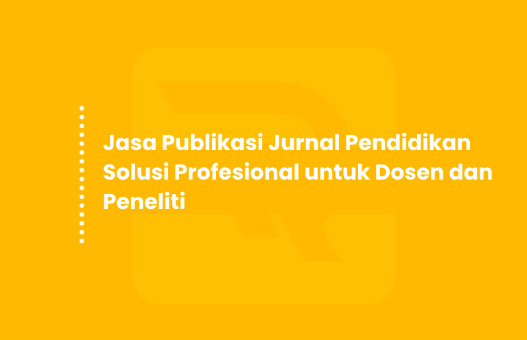 Jasa Pendampingan Publikasi Jurnal Pendidikan Terindeks SINTA & DOAJ