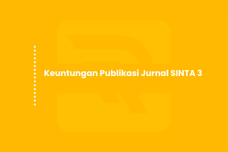 Keunggulan Menerbitkan Artikel di Jurnal SINTA 3