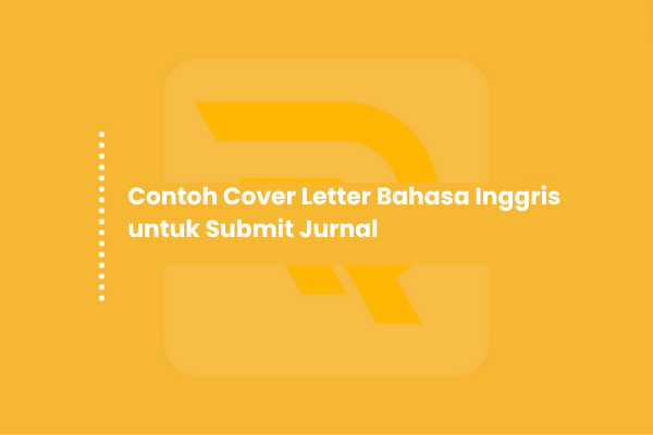 Panduan Membuat Cover Letter Bahasa Inggris untuk Publikasi Jurnal