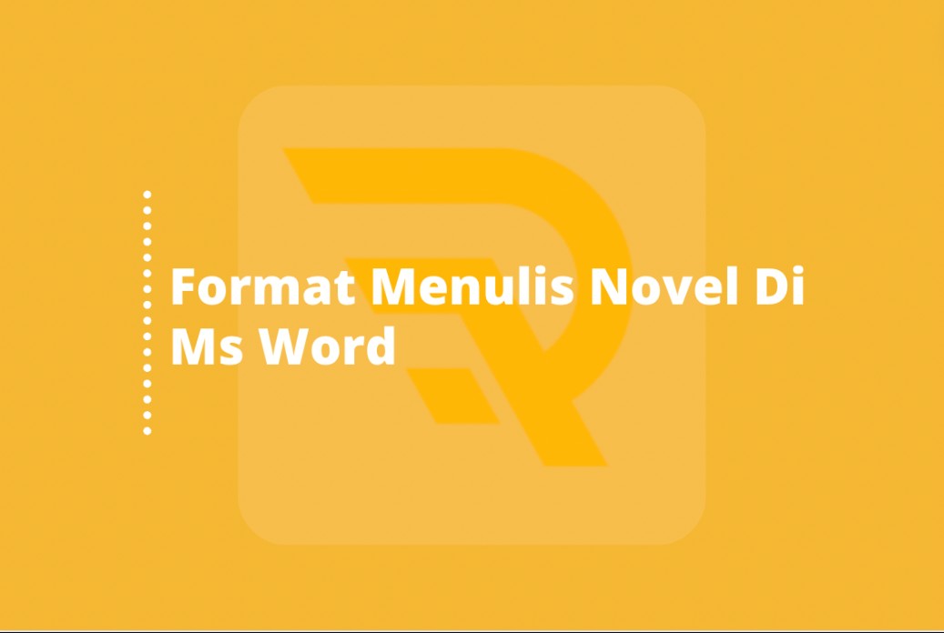 Format Menulis Novel Di Ms Word