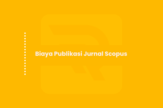 Biaya Publikasi Jurnal Scopus