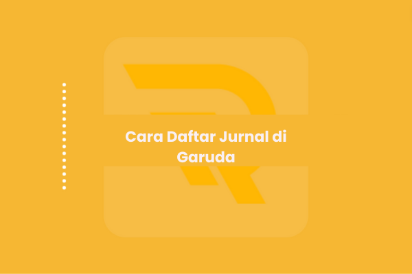 Cara Daftar Jurnal di Garuda
