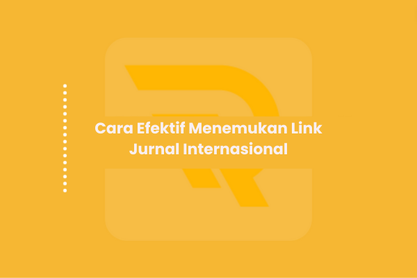 Cara Efektif Menemukan Link Jurnal Internasional