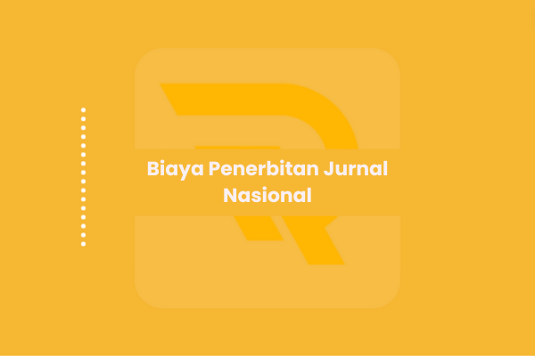 Biaya Penerbitan Jurnal Nasional