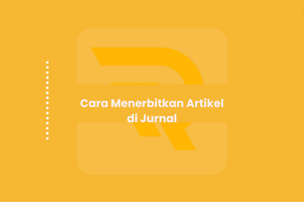 Cara Menerbitkan Artikel di Jurnal