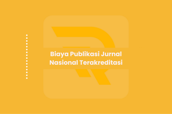 Biaya Publikasi Jurnal Nasional Terakreditasi