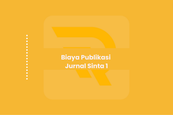 Biaya Publikasi Jurnal Sinta 1