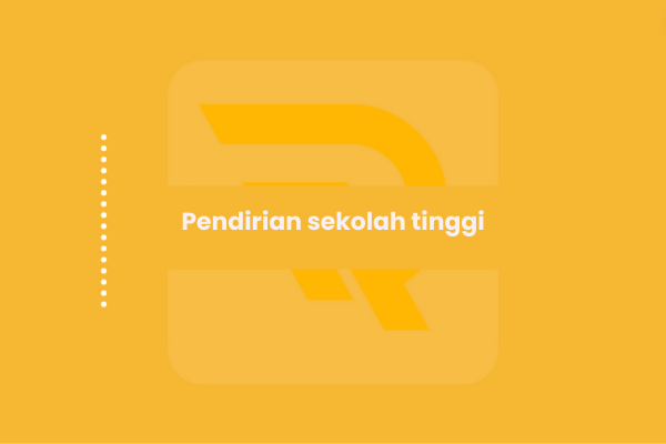 pendirian sekolah tinggi