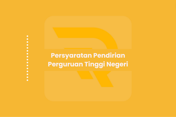 Persyaratan Pendirian Perguruan Tinggi Negeri