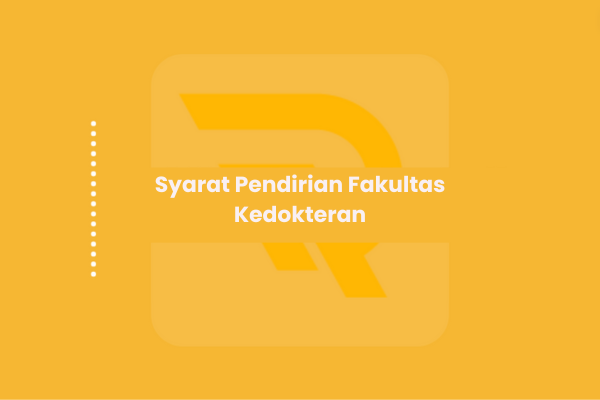 Syarat Pendirian Fakultas Kedokteran