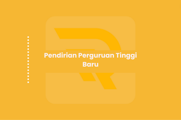 Pendirian Perguruan Tinggi Baru