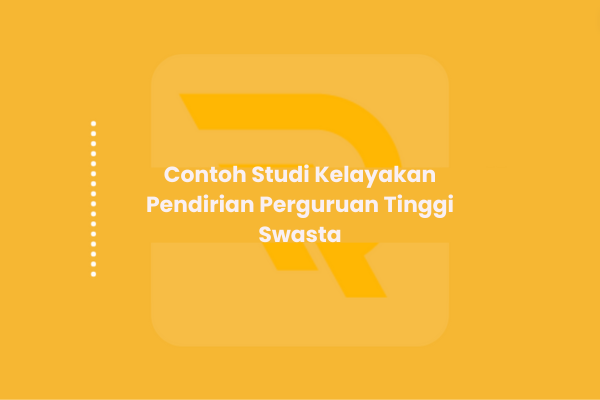 Contoh Studi Kelayakan Pendirian Perguruan Tinggi Swasta