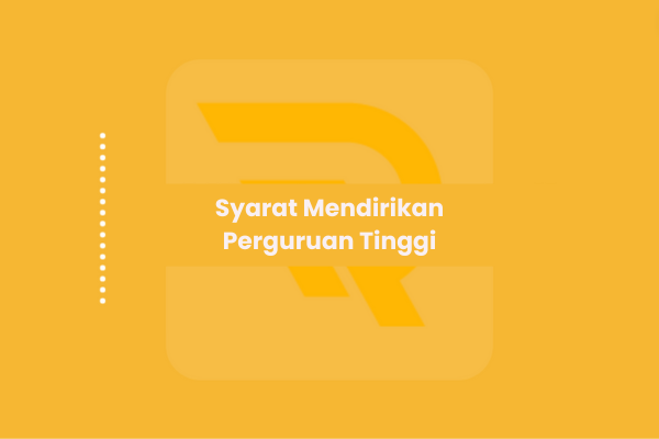 Syarat Mendirikan Perguruan Tinggi