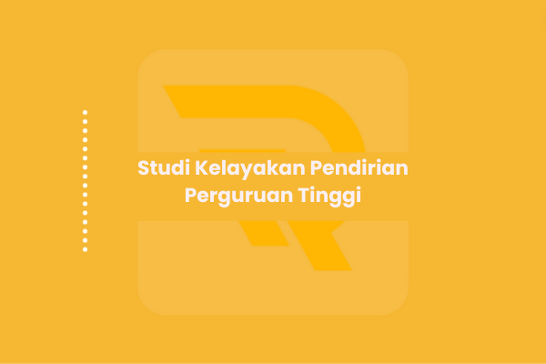 Persyaratan dan Analisis Kelayakan Pendirian Perguruan Tinggi