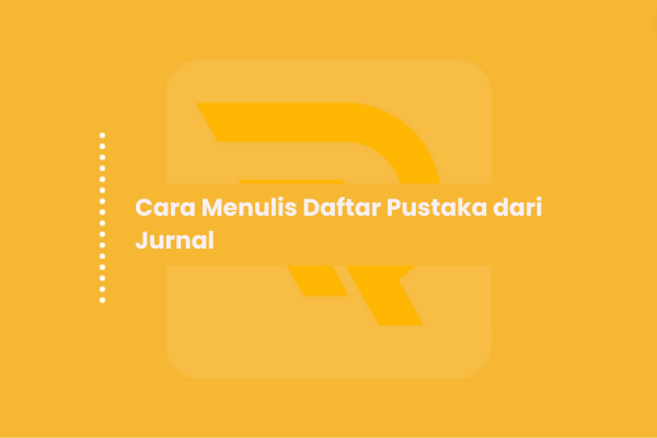 Cara Menulis Daftar Pustaka dari Jurnal