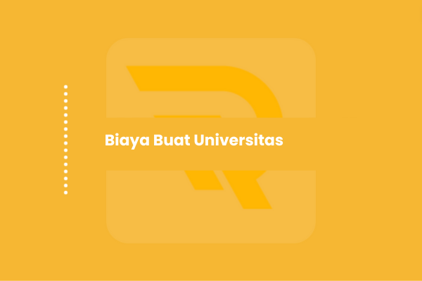 Berapa Biaya yang Diperlukan Buat Universitas