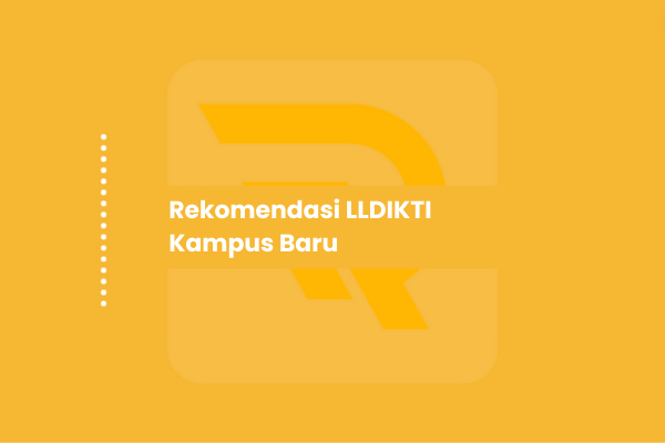 Rekomendasi LLDIKTI Kampus Baru: Panduan Akademik untuk Perguruan Tinggi