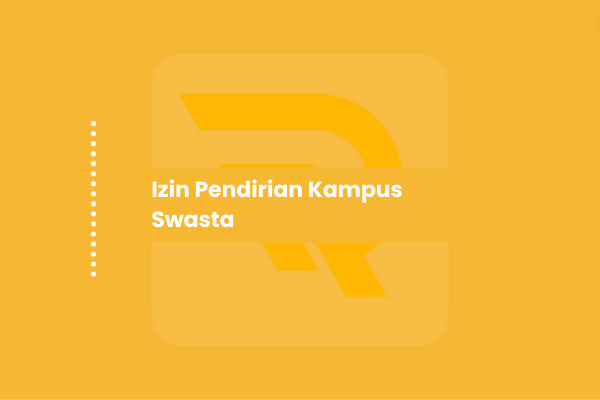 Prosedur Izin Pendirian Kampus Swasta