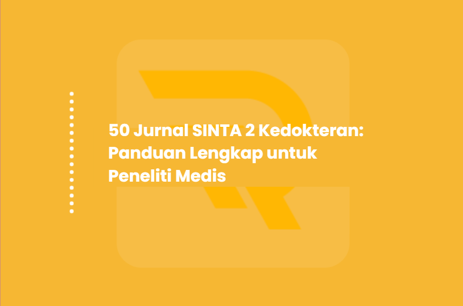 50 Jurnal SINTA 2 Kedokteran: Panduan Lengkap untuk Peneliti Medis