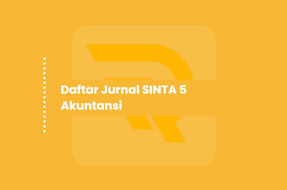 Menguak Harta Karun Ilmiah: Daftar Jurnal SINTA 5 Akuntansi yang Wajib Anda Tahu