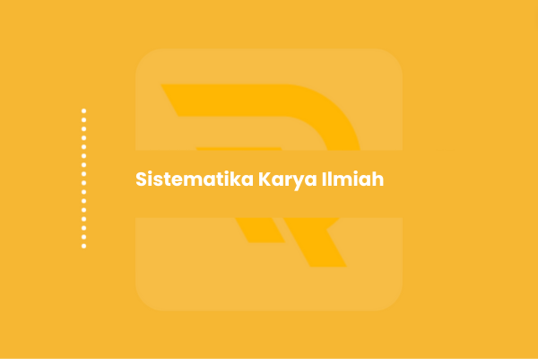 Sistematika Karya Ilmiah