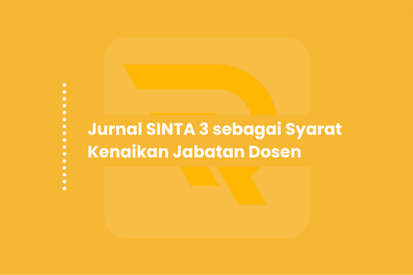 Jurnal SINTA 3 sebagai Syarat Kenaikan Jabatan Dosen