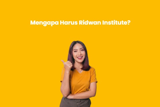 mengapa harus ridwan Institute