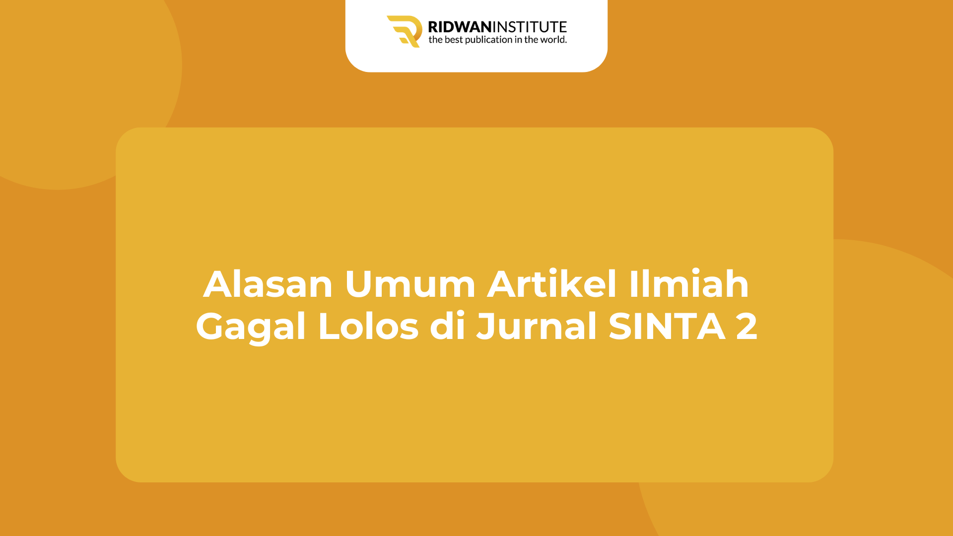 Alasan Umum Artikel Ilmiah Gagal Lolos di Jurnal SINTA 2