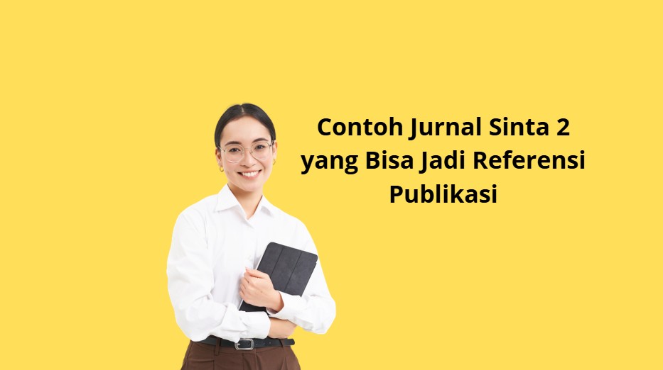 Contoh Jurnal Sinta 2 yang Bisa Jadi Referensi Publikasi