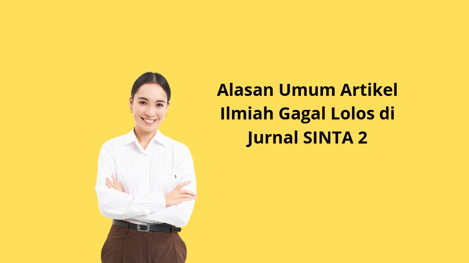 Alasan Umum Artikel Ilmiah Gagal Lolos di Jurnal SINTA 2
