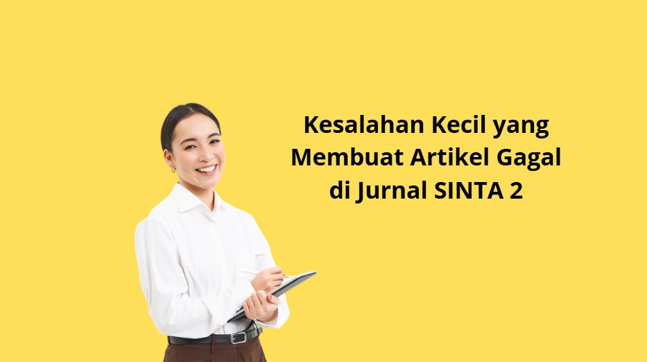 Kesalahan Kecil yang Membuat Artikel Gagal di Jurnal SINTA 2